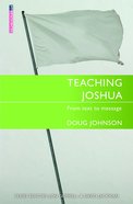 Teaching Joshua (Proclamation Trust's "Preaching The Bible" Series) Paperback