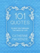 101 Quotes to Help You Through the Mess of Life Paperback