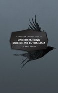 Understanding Suicide and Euthanasia (A Christian's Pocket Guide Series) Paperback