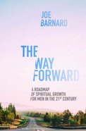 The Way Forward: A Road Map of Spiritual Growth For Men in the 21St Century Paperback