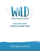 Wild: Women in Leadership Development (Participant Journal) Paperback