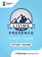 Living in His Presence (Study Guide) Paperback