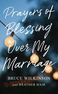 Prayers of Blessing Over My Marriage eBook