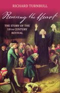Reviving the Heart: The Story of the Eighteenth Century Revival eBook