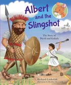 Albert and the Slingshot: The Story of David and Goliath Hardback