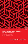 From Adam and Israel to the Church (Essential Studies In Biblical Theology Series) eBook