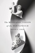 The Messianic Vision of the Pentateuch eBook