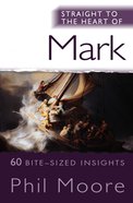Mark: 60 Bite-Sized Insights (Straight To The Heart Of Series) Paperback
