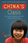 China's Oasis: Love, Hope and Opportunity in China Paperback