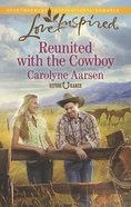 Reunited With the Cowboy (Refuge Ranch) (Love Inspired Series) eBook