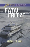 Fatal Freeze (Love Inspired Suspense Series) eBook