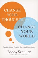 Change Your Thoughts, Change Your World eBook