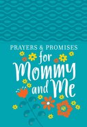 Prayers & Promises For Mommy and Me eBook