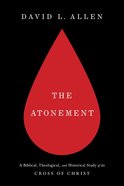 The Atonement (A Treasury Of Baptist Theology Series) eBook