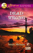 Dead Wrong (The Justice Agency) (Love Inspired Suspense Series) eBook