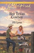 Her Texas Cowboy (Love Inspired Series) eBook