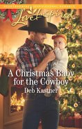 A Christmas Baby For the Cowboy (Cowboy Country) (Love Inspired Series) eBook