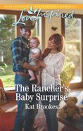 The Rancher's Baby Surprise (Bent Creek Blessings) (Love Inspired Series) eBook