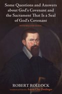 Some Questions and Answers About God's Covenant and the Sacrament That is a Seal of God's Covenant eBook