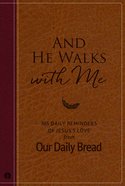 And He Walks With Me (Our Daily Bread Series) eBook