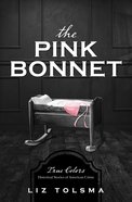 The Pink Bonnet (#02 in True Color Series) eBook