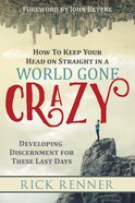 How to Keep Your Head on Straight in a World Gone Crazy eBook