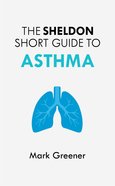 The Sheldon Short Guide to Asthma (The Sheldon Study Guide Series) eBook