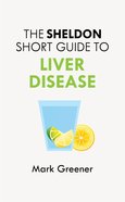 The Sheldon Short Guide to Liver Disease (The Sheldon Study Guide Series) eBook