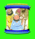 The Good Stranger (Stories Jesus Told Series) Paperback