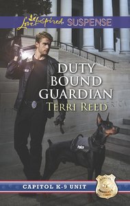 Duty Bound Guardian (Capitol K-9 Unit) (Love Inspired Suspense Series) Duty Bound Guardian (Capitol K-9 Unit) (Love Inspired Suspense Series)