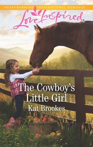 The Cowboys Little Girl (Bent Creek Blessings) (Love Inspired Series) The Cowboys Little Girl (Bent Creek Blessings) (Love Inspired Series)