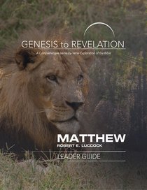 Matthew : A Comprehensive Verse-By-Verse Exploration of the Bible (Leader Guide) (Genesis To Revelation Series) Matthew : A Comprehensive Verse-By-Verse Exploration of the Bible (Leader Guide) (Genesis To Revelation Series)