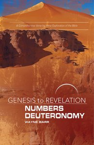 Numbers, Deuteronomy : A Comprehensive Verse-By-Verse Exploration of the Bible (Participant Book, Large Print) (Genesis To Revelation Series) Numbers, Deuteronomy : A Comprehensive Verse-By-Verse Exploration of the Bible (Participant Book, Large Print) (Genesis To Revelation Series)