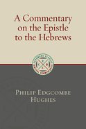 A Commentary on the Epistle to the Hebrews (Eerdmans Classic Biblical Commentaries Series) Paperback