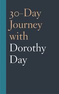 30-Day Journey With Dorothy Day Hardback
