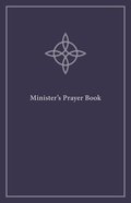 Minister's Prayer Book: An Order of Prayers and Readings Hardback