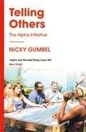 Telling Others - How to Run the Alpha Course (Alpha Course) Pb (Smaller)