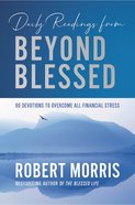 Daily Readings From Beyond Blessed: 90 Devotions to Overcome All Financial Stress Hardback