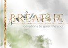 Breathe: Devotions to Quiet the Soul Hardback