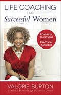 Life Coaching For Successful Women: 9 Habits That Build Confidence, Courage & Influence Paperback