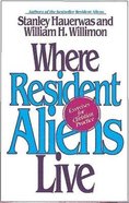 Where Resident Aliens Live Paperback