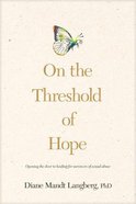 On the Threshold of Hope (American Association Of Christian Counselors Series) Paperback
