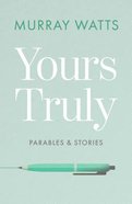Yours Truly: Parables and Stories Paperback