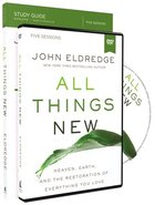 All Things New: A Revolutionary Look At Heaven and the Coming Kingdom (Study Guide With Dvd) Pack