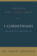 1 Corinthians: The Authentic Christian Life (David Jeremiah Bible Study Series) Paperback