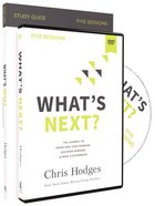 What's Next?: The Journey to Know God, Find Freedom, Discover Purpose, and Make a Difference (Study Guide With Dvd) Pack