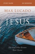 Jesus: The God Who Knows Your Name (Study Guide) Paperback