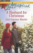 A Husband For Christmas (Love Inspired Series) eBook