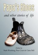 Papa's Shoes and Other Stories of Life Paperback
