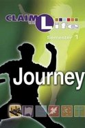Claim the Life Semester 1: Journey Young Youth (Student Bookzine) Paperback